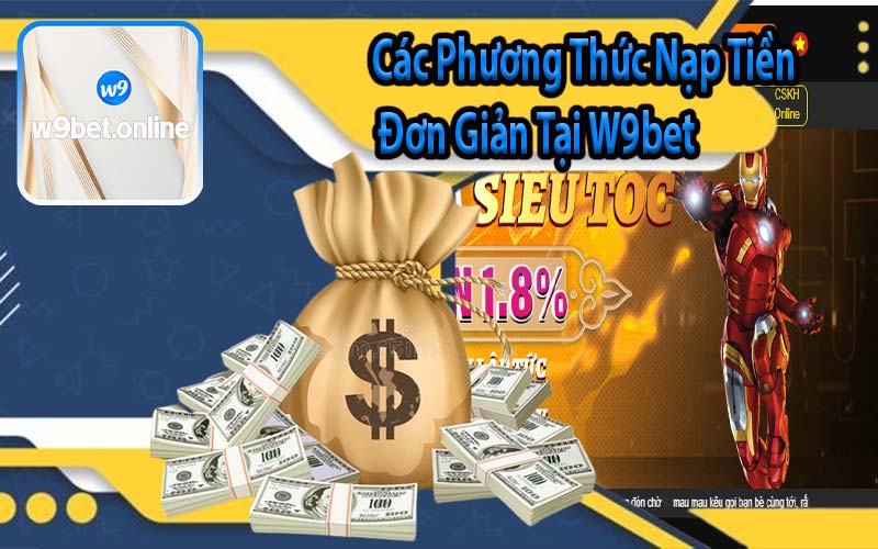 Các Phương Thức Nạp Tiền Đơn Giản Tại W9bet
