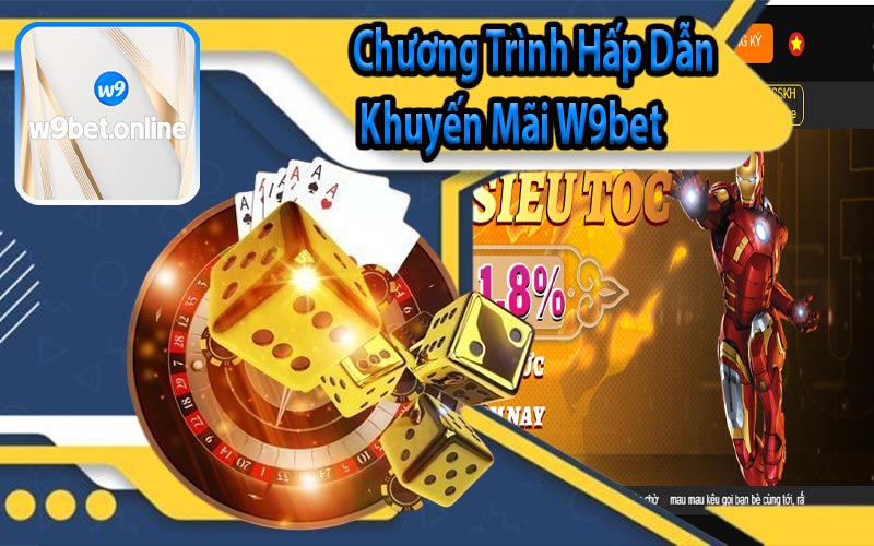 Chương Trình Hấp Dẫn Khuyến Mãi W9bet