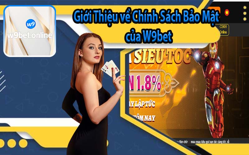 Giới Thiệu về Chính Sách Bảo Mật của W9bet