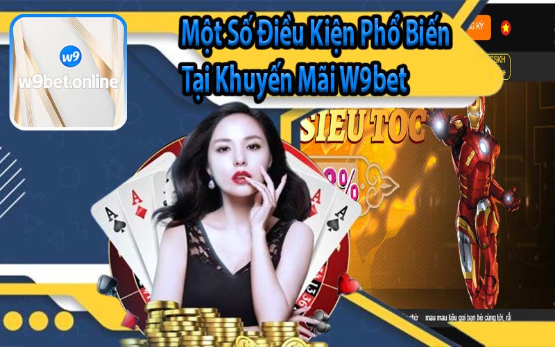 Một Số Điều Kiện Phổ Biến Tại Khuyến Mãi W9bet