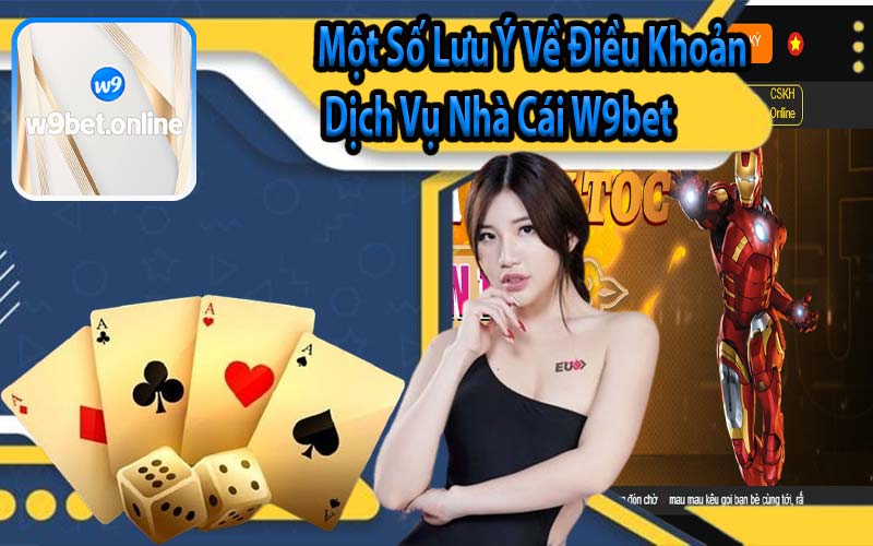 Một Số Lưu Ý Về Điều Khoản Tại Dịch Vụ Nhà Cái W9bet